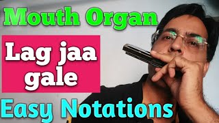 Lag jaa gale / Mouth organ lesson/ Easy notations