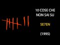 10 COSE CHE NON SAI SU SE7EN SEVEN 1995