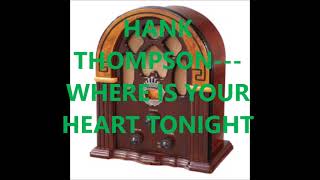 HANK THOMPSON &amp; THE BRAZOS VALLEY BOYS   WHERE IS YOUR HEART TONIGHT