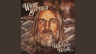 The White Buffalo - Widow's Walk video
