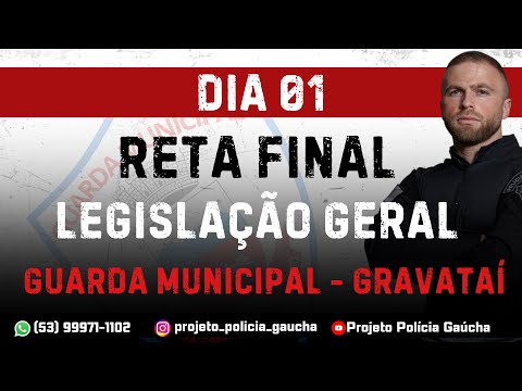 Dia 01 - Reta Final GM Gravataí -  Legislação Geral