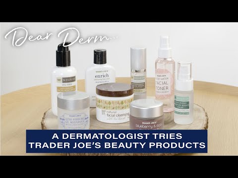 A Dermatologist Tries Trader Joe's Beauty Products |...
