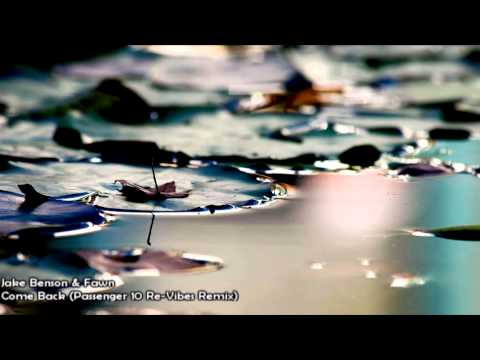 Jake Benson & Fawn - Come Back (Passenger 10 Re-Vibes Remix) [HD 1080p]