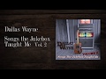 Dallas Wayne - Songs The Jukebox Taught Me Vol  2 Intro