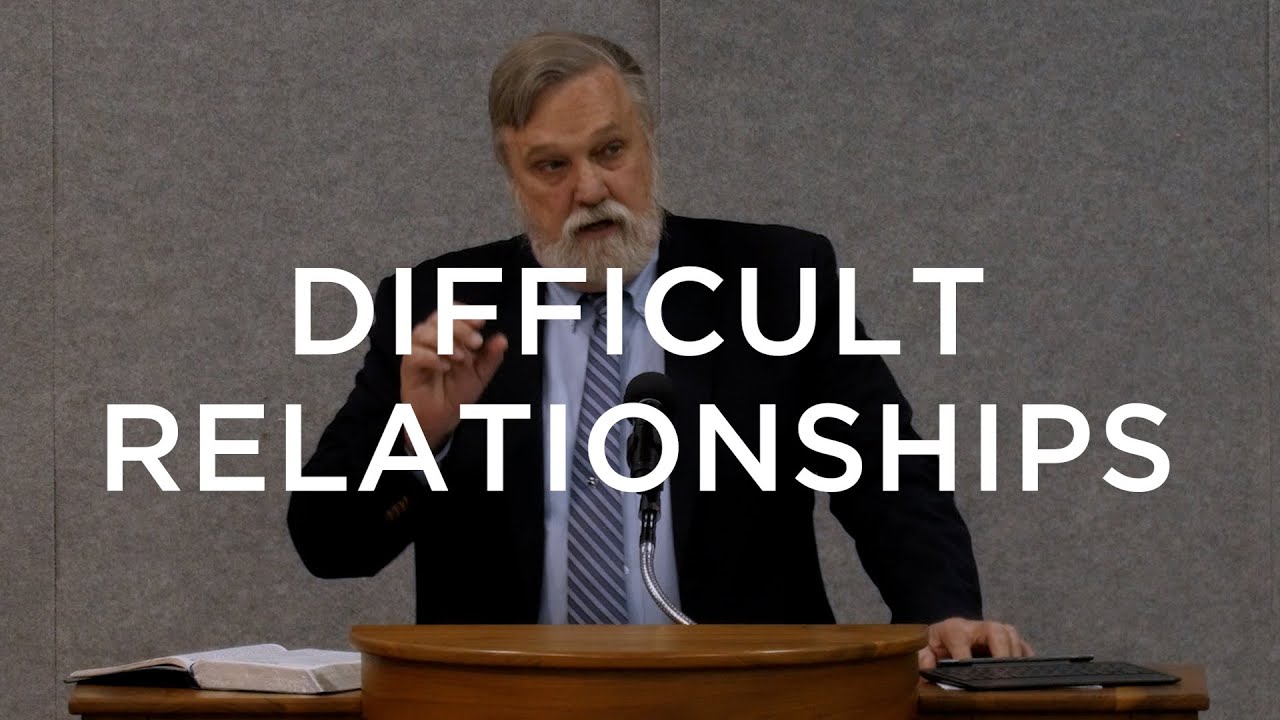 Difficult Relationships | Douglas Wilson
