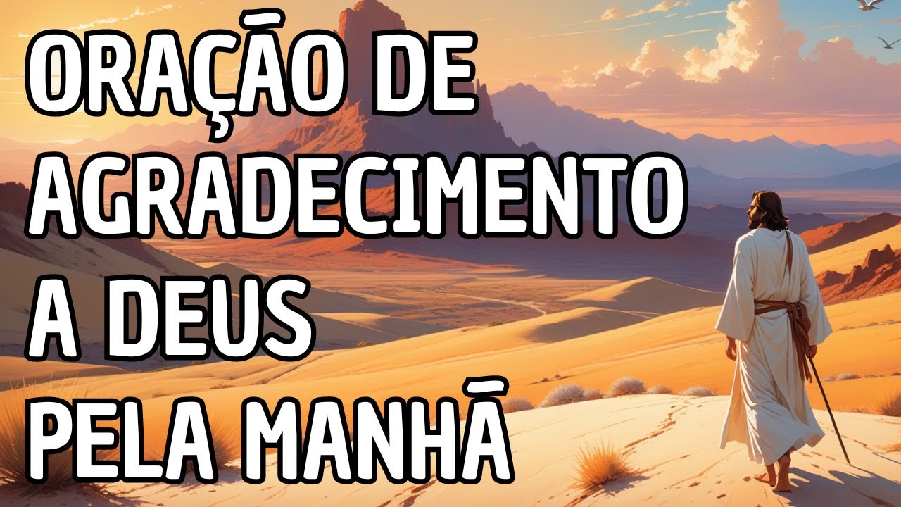 Oração de Agradecimento a Deus Pela Manhã : Amanhecer com Gratidão