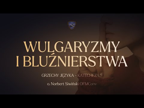 Grzechy języka - Wulgaryzmy i bluźnierstwa (5)