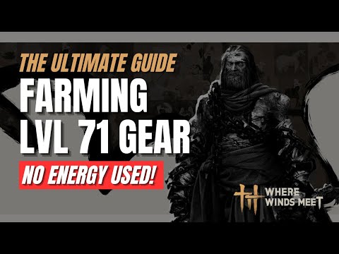 Where Winds Meet: Level 71 Gear Grind (NO ENERGY)