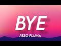 Peso Pluma - Bye (Letra⧸English) Lyrics