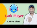 Lark Player Offline Music Player Audio And Video Player Lark Player App