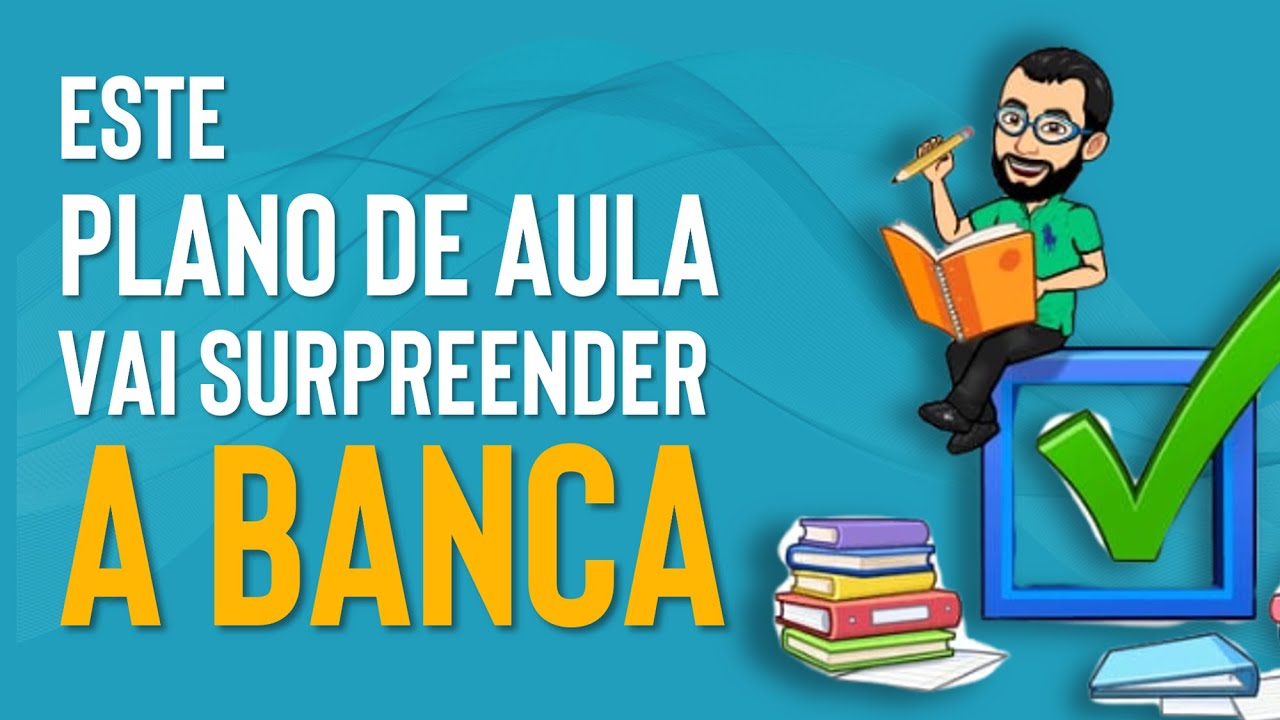 Prova didática para professor: como elaborar um plano de aula para concurso e que encanta a banca