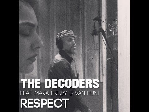THE DECODERS - RESPECT feat. Mara Hruby & Van Hunt