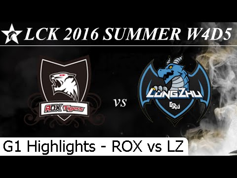 ROX vs LZ Game 1 Highlights - LCK Summer 2016 W4D5M6 Rox Tigers vs Longzhu