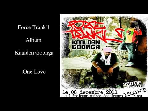 Album Force Trankil kaalden Goonga One Love