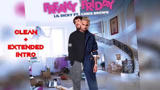 Chris Brown- Freaky Friday (ft. Lil Dicky) (Clean) ~Extended Intro~