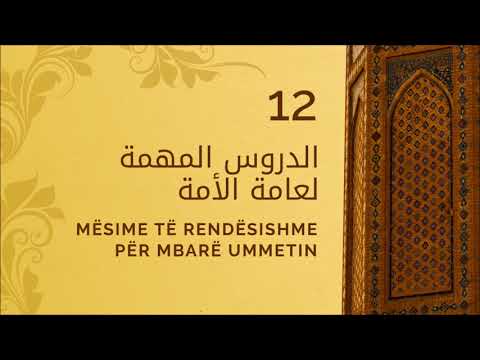 12 - Mësime të rëndësishme për mbarë Ummetin - Xhemal Jakupi