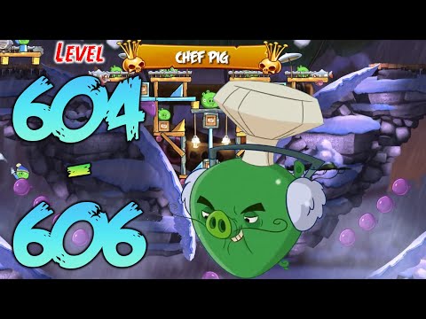 UNLOCK LEVEL 604-606 | ANGRY BIRDS 2 (BOSS LEVEL CHEF PIG) - MAP Cobalt Plateaus The Hamalayas