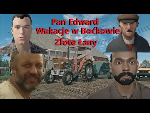The Character of Mr. Edward - History. Złote Łany, Holidays in Boćków