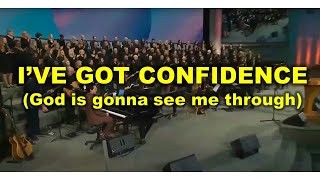 I've Got Confidence (God is gonna see me through)