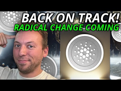 CARDANO ADA - BACK ON TRACK!!! RADICAL CHANGE ABOUT TO HAPPEN!