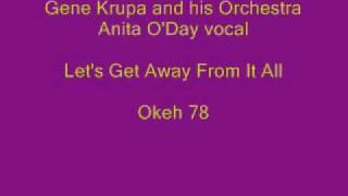 Gene Krupa-Let's Get Away From It All (Anita O'Day vocal)