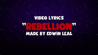 Edwin Leal - Rebellion (Lyrics Video)