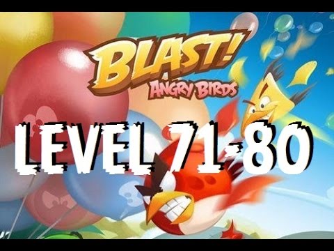 Angry Birds Blast - Level 71,72,73,74,75,76,77,78,79,80 - Gameplay/Walkthrough - iOS/Android