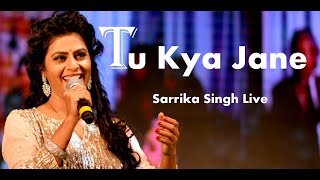 Tu kya jaane  By Sarrika Singh Live Hath Ki Safai 