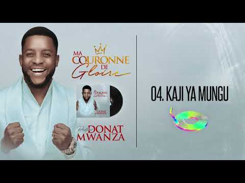 KAJI YA MUNGU ( Donat Mwanza)