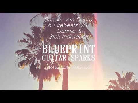 Sander van Doorn & Firebeatz VS. Dannic - Blueprint Guitar Sparks (MAVE&ZAC Mashup)