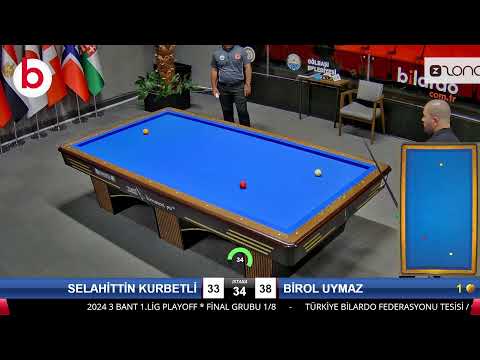 SELAHİTTİN KURBETLİ & BİROL UYMAZ Bilardo Maçı - 2024 3 BANT 1.LİG PLAYOFF-FİNAL GRUBU 1/8