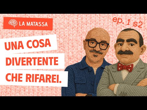 Ep.1 S2 Una cosa divertente che rifarei | La Matassa