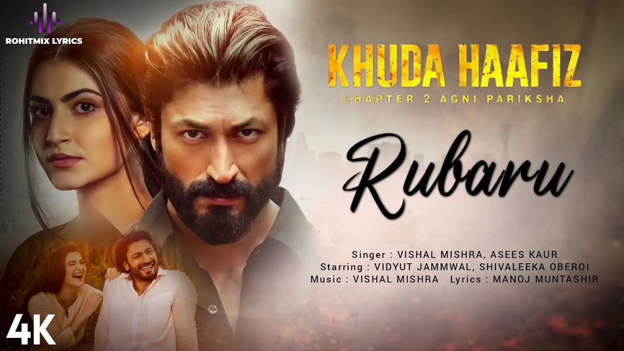 Rubaru LYRICS Khuda Haafiz 2 | Vidyut J, Shivaleeka