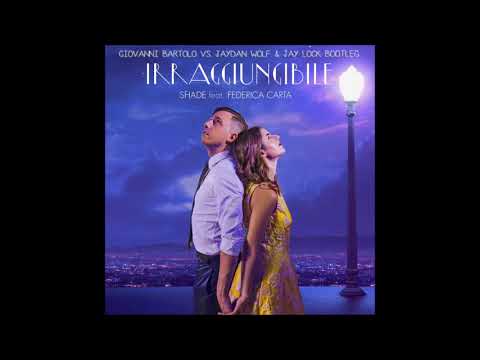 Shade ft. Federica Carta - Irraggiungibile (Jaydan Wolf x Giovanni Bartolo vs. Jay Lock Remix)
