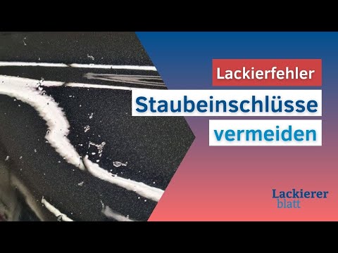 Lackiererblatt | Lackierfehler Videoreihe - Staubeinschlüsse