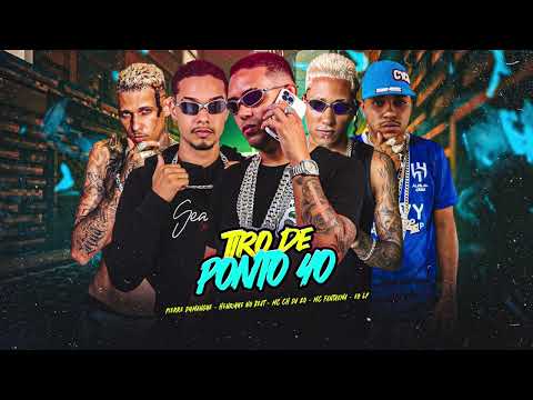 MC CH da ZO, Mc Fantaxma, Pierre Dumangue, Henrique no Beat, EO LP - TIRO DE PONTO 40