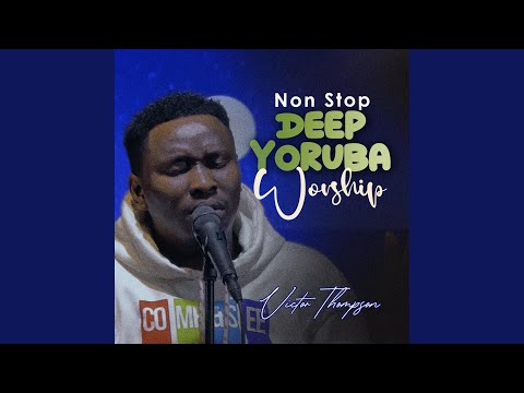 Deep Yoruba Worship Medley