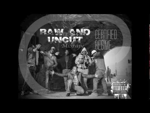 Certified Regime - Dogz - KC, Chef Camilli, AB, Dubz (Raw And Uncut Mixtape)