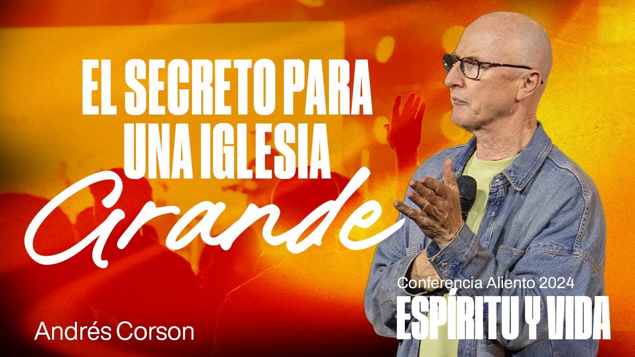 ¡El SECRETO Para Una Iglesia Grande! | Andrés Corson | Conferencia Aliento 2024