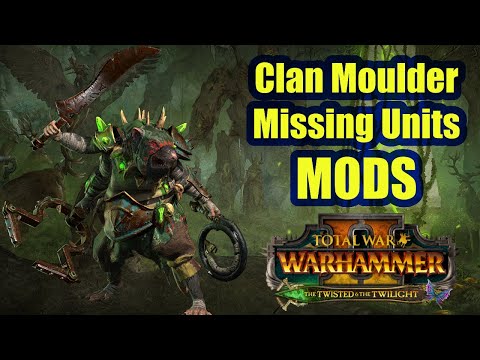Mods To Complete Your Clan Moulder Roster - The Twisted And The Twilight - Total War Warhammer 2