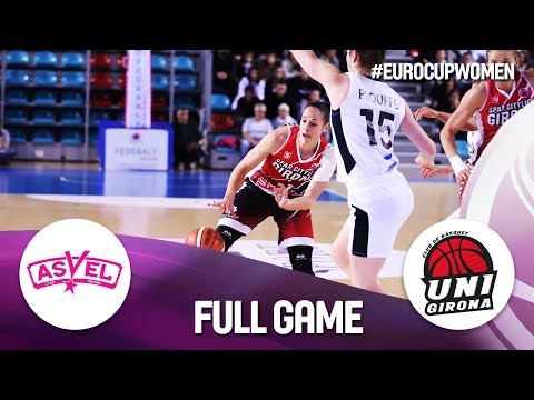 Lyon ASVEL Féminin v Spar Citylift Girona - Full Game - Quarter-Finals - EuroCup Women 2018-19