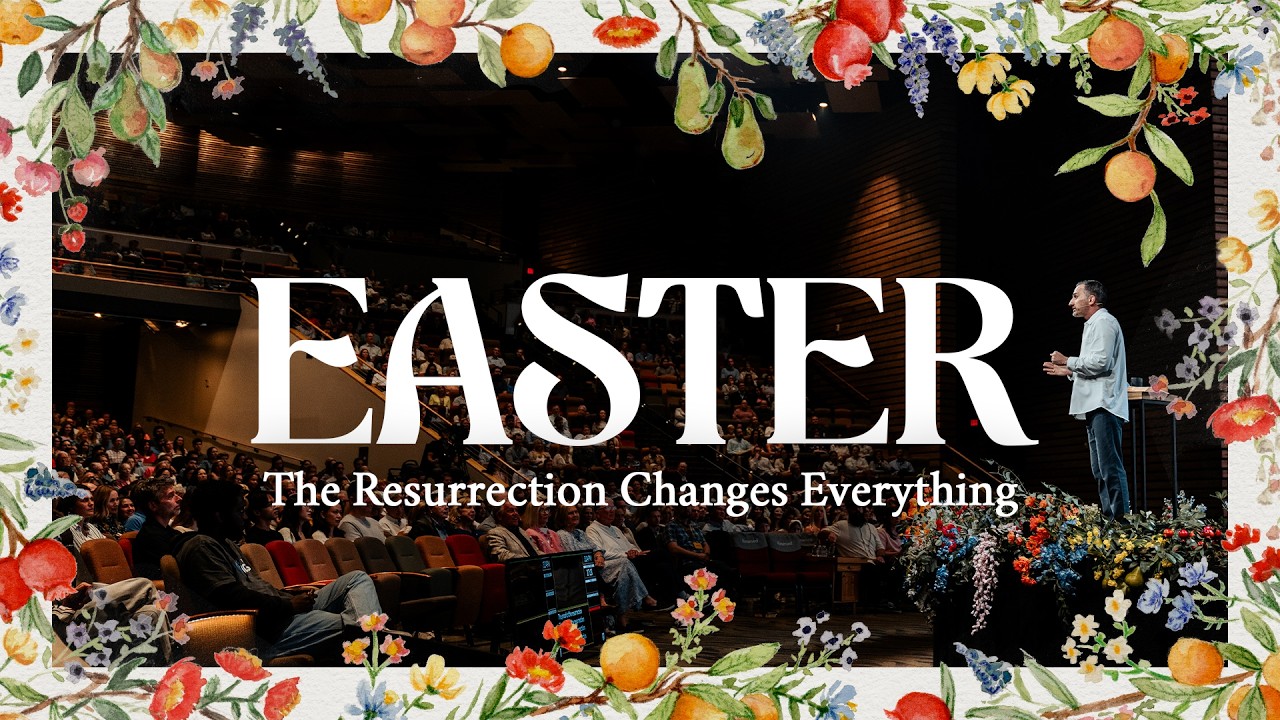 Easter 2026:  The Resurrection Changes Everything // Watermark Community Church