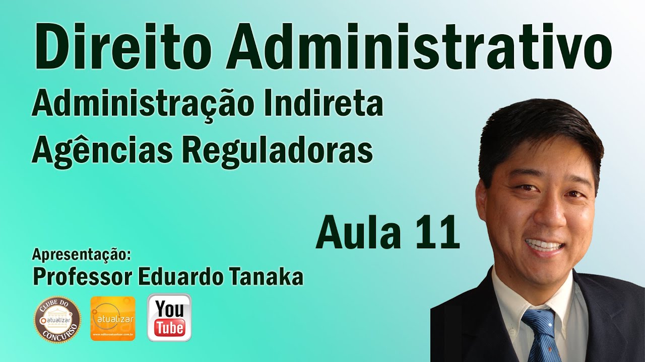 Direito Administrativo - Agências Reguladoras - Aula 11