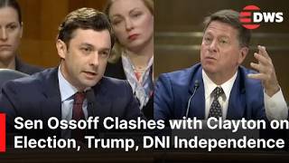 FULL CLASH: Sen Ossoff Grills Clayton on Election, Trump, Fulton County Raid, DNI Independence |AC1E