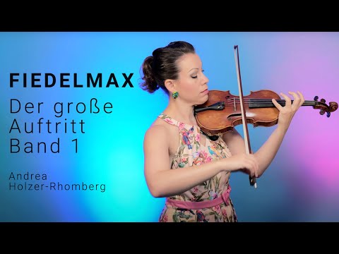 Andrea Holzer-Rhomberg: Fiedelmax Der große Auftritt Band 1