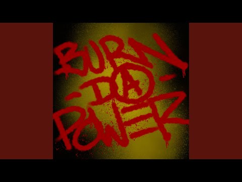 BURN DA POWER