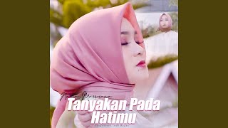 Download lagu Tanyakan Pada Hatimu mp3
