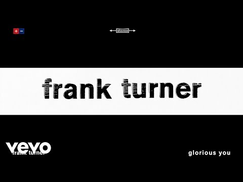 Glorious You - Frank Turner