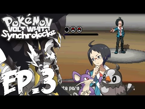Pokemon VoltWhite Synchrolocke Ep.3 - ¡¡¡PUTOS DAMAGES!!!
