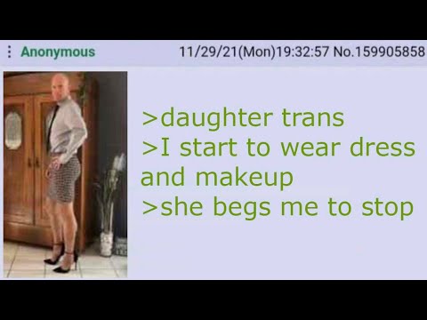 anon embarrasses his daughter into not being trans anymore